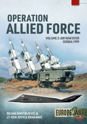 Operation Allied Force: Air War over Serbia 1999 Volume 2  9781915070654