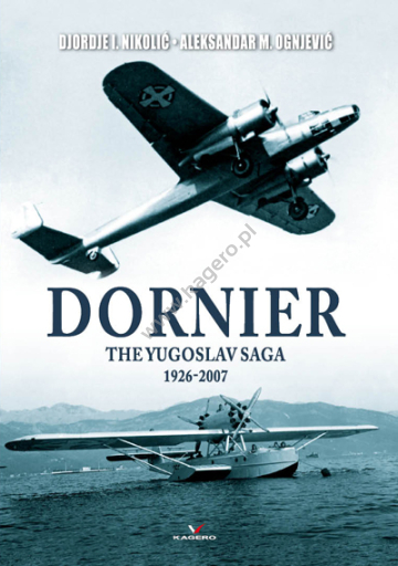 Dornier The Yugoslav Saga 1926-2007 9788366673618