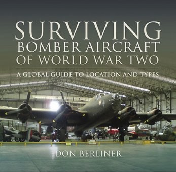Surviving Bomber Aircraft of World War Two: A Global Guide to Location and Types 9781848845459