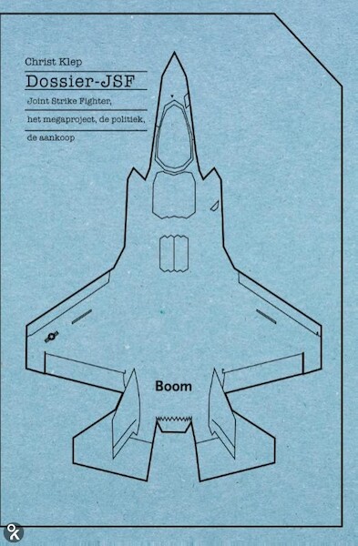 Dossier-JSF, Joint Strike Fighter, het megaproject, de politiek, de aankoop 9789089532497