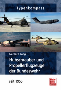 Hubschrauber und Propellerflugzeuge der Bundeswehr - seit 1955 9783613034587