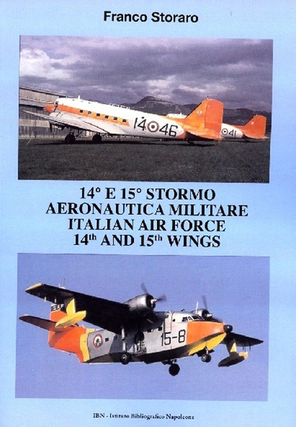14° e 15° Stormo Aeronautica Militare. Italian Air Force 14th and 15th Wings 9788875652456