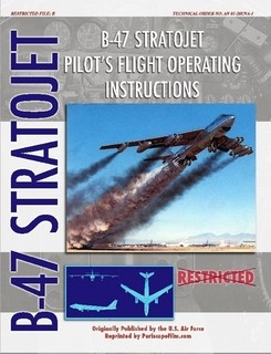 B47 Stratojet Pilot's Flight Operating Instructions 9781435705548