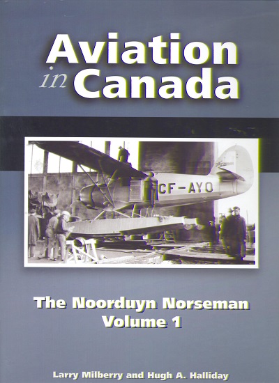 Aviation in Canada: The Noorduyn Norseman Volume 1 9780921022428