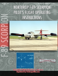 Northrop F89 Scorpion Pilot's Flight Operating Instructions 9781935327349