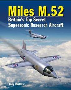 Miles M.52: Britain's Top Secret Supersonic Research Aircraft 9781910809044
