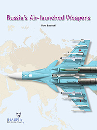 Russia's Air-launched Weapons, Russian-made Aircraft Ordnance Today 9780997309218