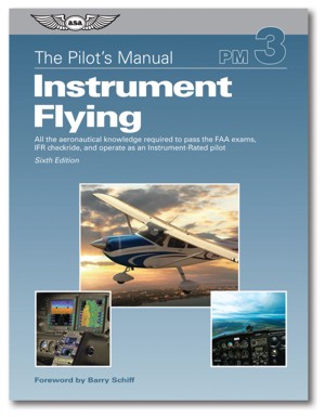 Instrument Flying (7th Edition) ASA-PM-3C