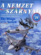 A nemzet szárnyai - Wings of the Nation, the Century old History of Hungarian Military Aviation (SMALL RESTOCK) 9789633275849