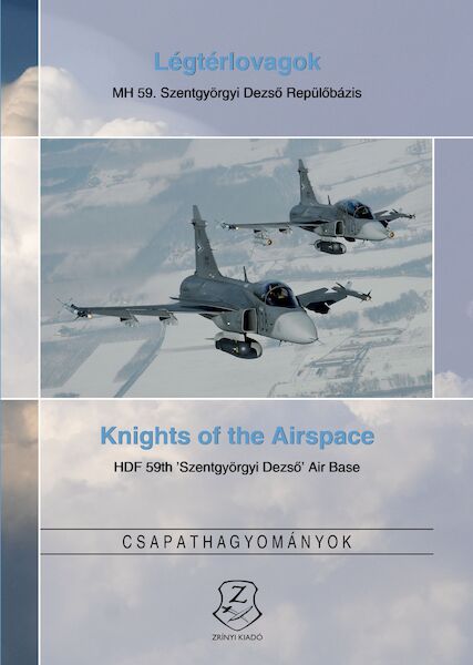 Knights of the Airspace HFD 59th 'Szentgyorgyi Dezsö' Air Base 9789633276600
