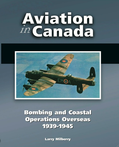 Aviation in Canada: Bombing and Coastal Operations Overseas 1939-1945 9780921022404