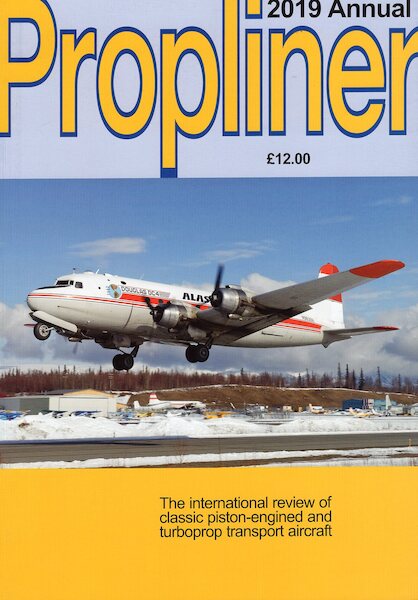 Propliner Magazine Annual 2019 PROP ANNUAL 2019