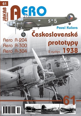 Ceskoslovenské prototypy 1938  Aero A-204, A-300, A-304  9788076480025