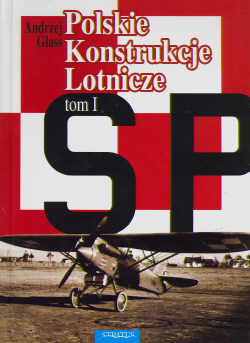 Polski Konstrukcje Lotnicze Tom 1 (Polish Aircraft designs until 1939 part 1) Polish text  8391632784