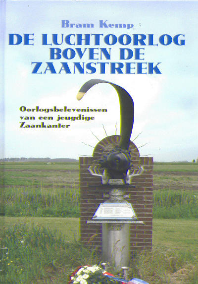 De Luchtoorlog boven de Zaanstreek, oorlogsbelevenissen van een jeugdige Zaankanter 9789460190094