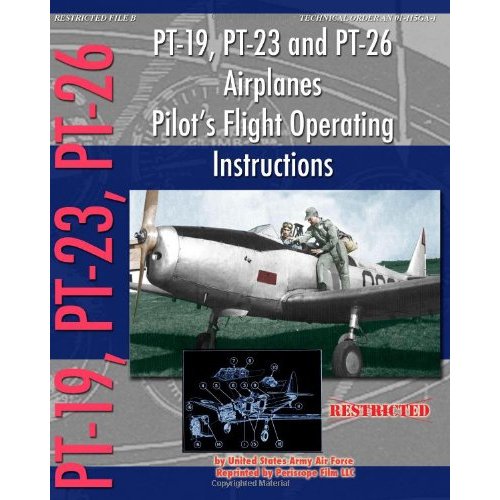 PT-19, PT-23 and PT-26 Airplanes Pilot's Flight Operating Instructions 9781935700579