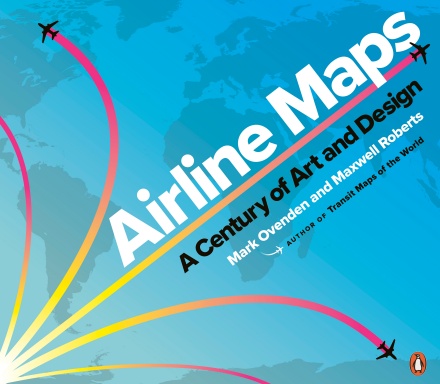 Airline Maps A Century of Art and Design 9780241434123