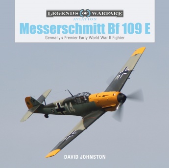 The Messerschmitt Bf 109 E: Germany's Premier Early World War II Fighter 9780764358609