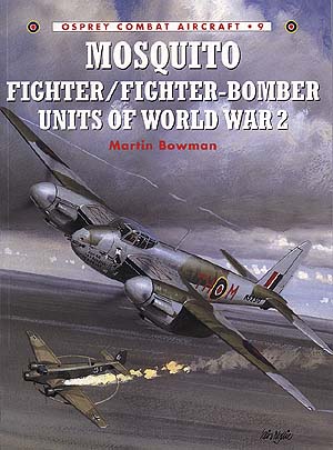 Combat A/c 9: Mosquito Fighter/Fighter Bomber Units of WW2 1855327313