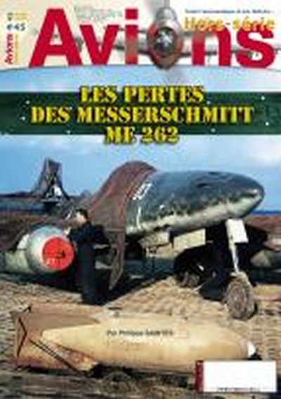 Les Pertes des Messerschmitt Me262 HORS SERIE 45