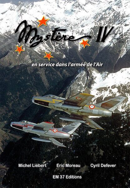 Mystère IVA – En Service dans l'Armée de l'Air 9782953751420