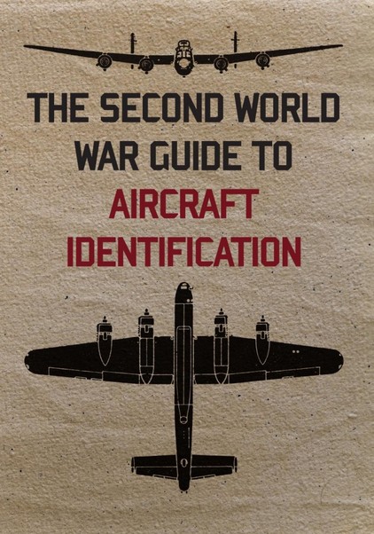 The Second World War Guide to Aircraft Identification 9781445658896