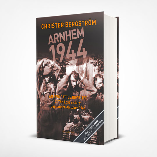 Arnhem 1944 - An Epic Battle Revisited. Vol. 2: The Lost Victory. September-October 1944 (expected September 2019) 9789188441454