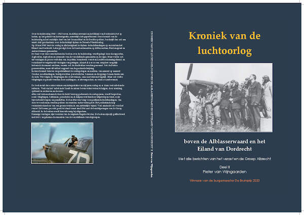 Kroniek van de luchtoorlog boven de Alblasserwaard en het Eiland van Dordrecht Deel 2  9789464430561