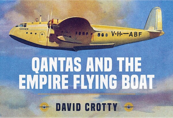 Qantas and the Empire Flying Boat 978191387037921