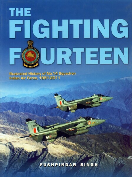 The Fighting Fourteen: Illustrated History of No. 14 Squadron Indian Air Force 1951-2011  FOURTEEN