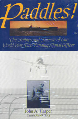 Paddles, the Foibles and Finesse of 1 WW2 Landing Signal Officer 0764300776