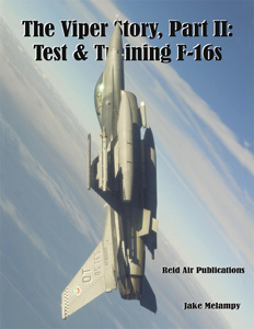 The Viper Story part 2: Test and Training F16s of the USAF 9780979506437