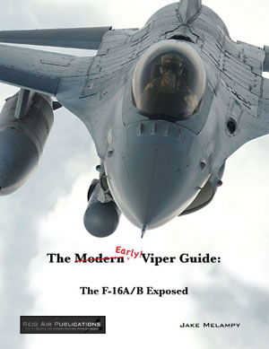 The Early Viper Guide: The F-16A/B Exposed 9780979506482