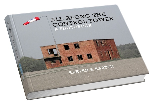 All Along the Control Tower, a photobook volume one 9789081711043