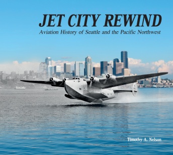 Jet City Rewind: Aviation History of Seattle and the Pacific Northwest  9780764351068