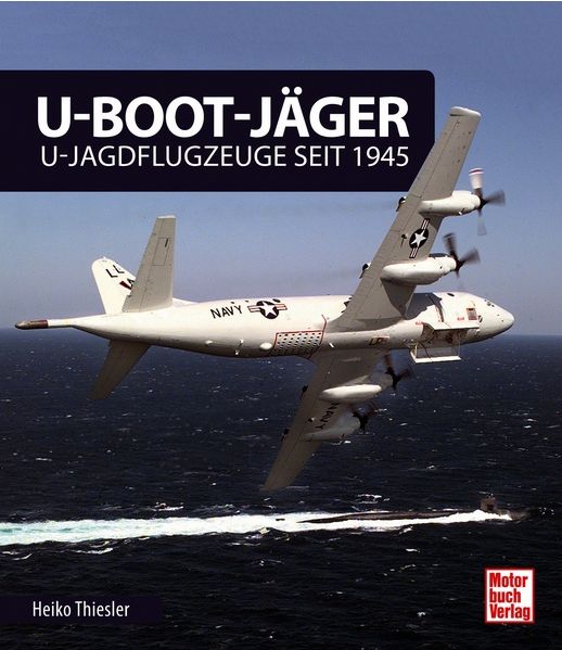 U-Boot-Jäger. U-Jagdflugzeuge seit 1945 9783613039537