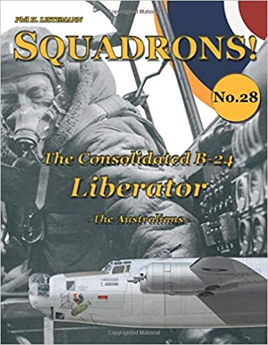 Squadrons! No.28: The Consolidated B24 Liberator The Australians 9791096490301