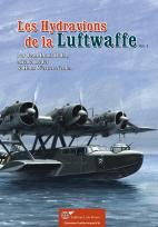 Les Hydravions de la Luftwaffe. Vol. 3 9782914017664