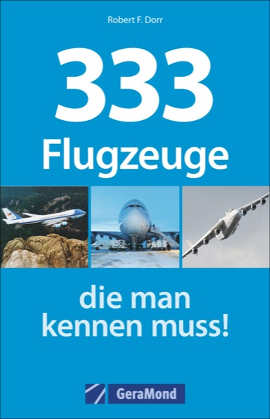 333 Flugzeuge, die man kennen muss! 9783956130090