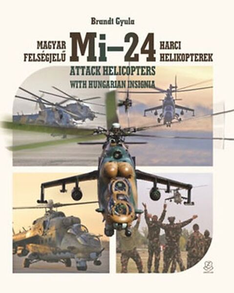 Mi24 Attack Helicopters with Hungarian Insignia 9789633277447