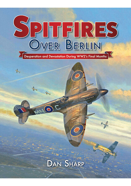 Spitfires Over Berlin 9781911658047