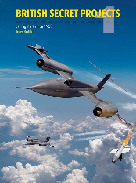 British Secret Projects 1: Jet Fighter Since 1950 9781910809051