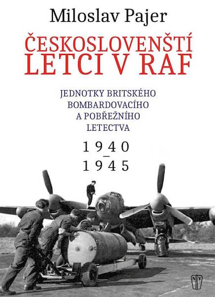 Ceskoslovensti Lecti v RAF 1940-1945 / Czechoslovak Airmen in RAF 1940-1945) 9788020615985