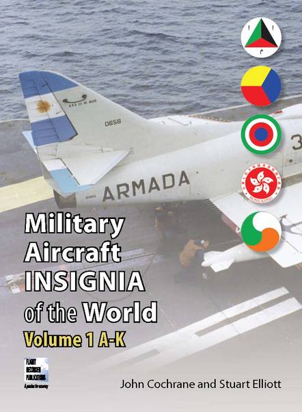Military Aircraft Insignia of the World: Volume 1: A - K 9780955426872