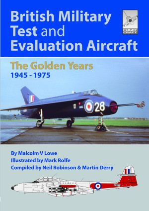 British Military Test and Evaluation Aircraft: The Golden Years 1945–1975 (expected June 2019) 9781526746719