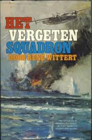 Het Vergeten Squadron (18Sq KNIL), Het verhaal van de Nederlandse vliegers die tegen Japan hun vergetens strijd vochten 9026945493
