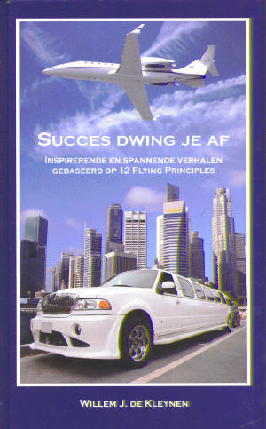 Succes dwing je af: Inspirerende en spannende verhalen gebaseerd op 12 Flying Principles 9789060133040