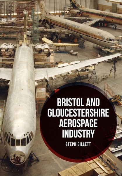Bristol and Gloucestershire Aerospace Industry 9781445663326
