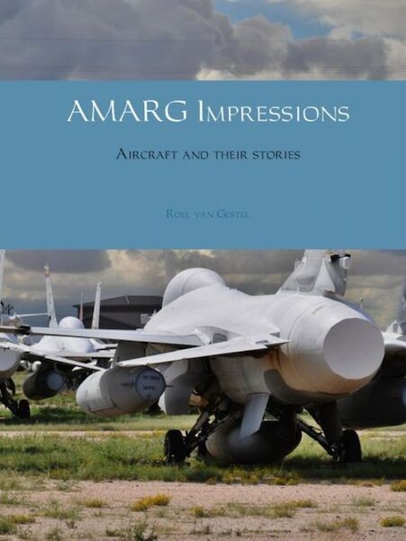 AMARG Impressions: Aircraft and their stories 9789402149548
