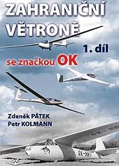 Zahranicní vetrone se znackou OK 1. díl / Foreign gliders with OK markings 1st part 9788087567760